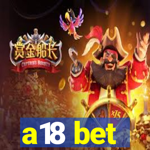 a18 bet